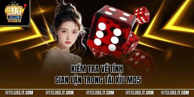 Kiểm tra về tính gian lận trong tài xỉu MD5