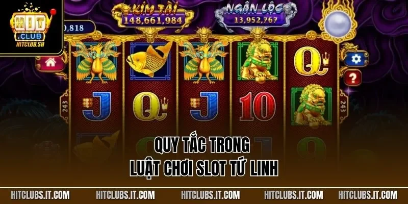 Quy tắc trong luật chơi slot Tứ Linh