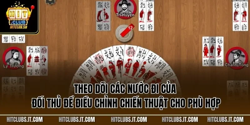Theo dõi các nước đi của đối thủ để điều chỉnh chiến thuật cho phù hợp