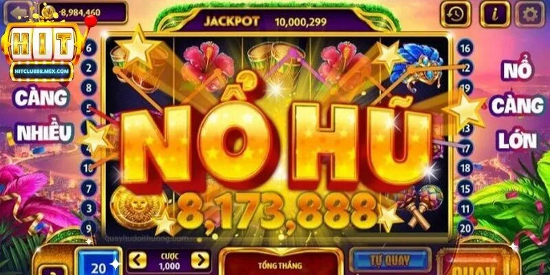 Nổ hũ Hitclub đổi thưởng thịnh hành được yêu thích hàng đầu