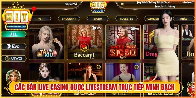 Các bàn Live Casino được livestream trực tiếp cực kỳ minh bạch