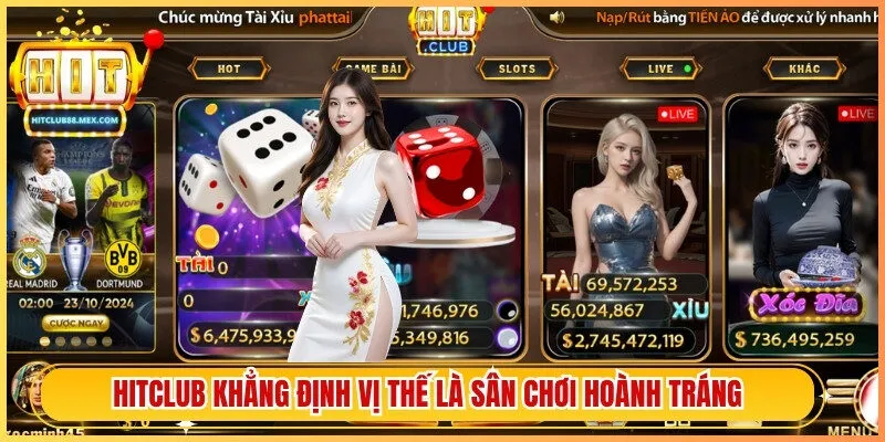 Hitclub khẳng định vị thế là một trong những sân chơi hoành tráng
